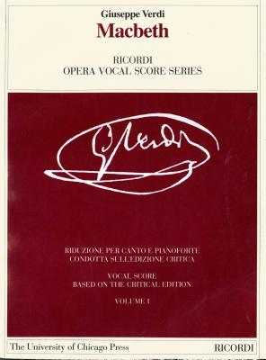 Macbeth: Melodramma in Four Acts by Francesco Maria Piave and Andrea Maffei. The Piano-Vocal Score (The Works of Giuseppe Verdi: Piano-Vocal Scores)
