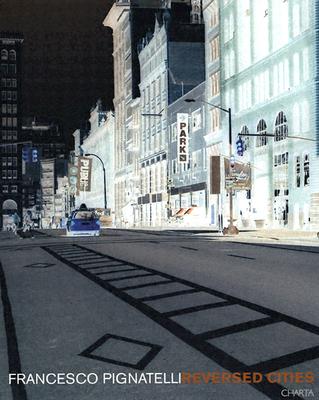 Francesco Pignatelli: Reversed Cities