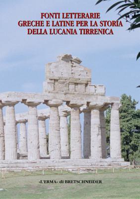 Fonti letterarie greche e latine per la storia della Lucania tirrenica (Studia Archaeologica) (Greek and Italian Edition) [Hardcover] La Greca, Fernando
