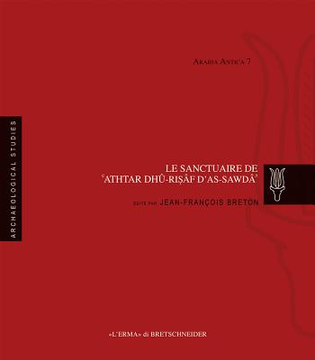Le Sanctuaire De Athtar Dhu-Risaf D'as-Sawda (Arabia Antica, 7) (Italian Edition)