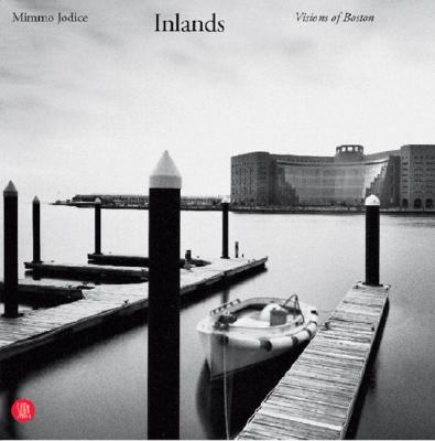 Inlands : visions of Boston. Curated by David D. Nolta and Ellen R. Shapiro