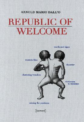 Arnold Mario Dallo: Republic of Welcome