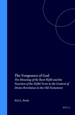 The Vengeance of God: The Meaning of the Root Nqm and the Function of the Nqm-Texts in the Context of Divine Revelation in the Old Testament (Oudtes)