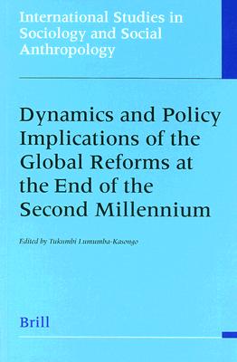 Image for Dynamics and Policy Implications of the Global Reforms at the End of the Second Millennium (International Studies in Sociology and Social Anthropology) Lumumba-Kasongo, Tukumbi