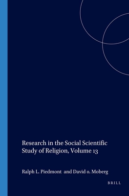 Research in the Social Scientific Study of Religion, Volume 13 Piedmont, Ralph L and Moberg Ph.D., David O