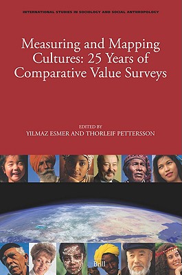 Measuring and Mapping Cultures: 25 Years of Comparative Value Surveys (International Studies in Sociology and Social Anthropology, 104)