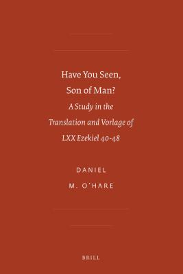 Have You Seen, Son of Man (Sbl - Septuagint and Cognate Studies) (English and Greek Edition) By Daniel M. O'Hare