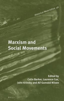 Marxism and Social Movements (Historical Materialism in Book Series, 46)