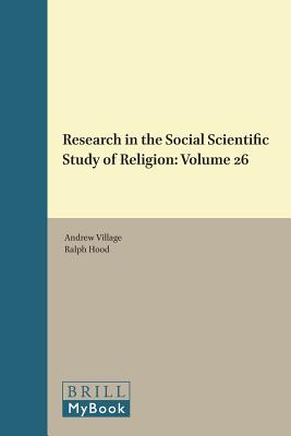 Research in the Social Scientific Study of Religion, Volume 26 [Hardcover] Village, Andrew and Hood, Ralph