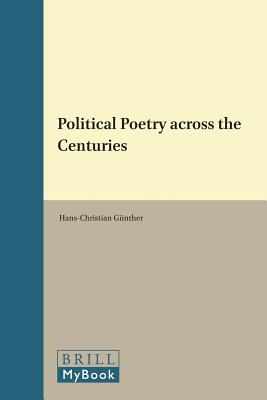 Political Poetry Across the Centuries (Studies on the Interaction of Art, Thought and Power, 8) (English and German Edition)