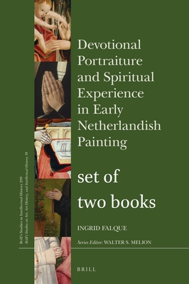 Devotional Portraiture and Spiritual Experience in Early Netherlandish Painting - Set of Printed Book and Printed Catalogue [Paperback] Falque, Ingrid
