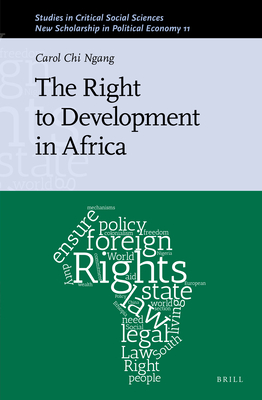 The Right to Development in Africa. [Studies in Critical Social Sciences, Volume 201 (New Scholarship in Political Economy, Vol. 11)]