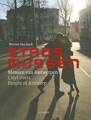 Stads Mussen: Mensen van Antwerpen City Lovers People of Antwerp