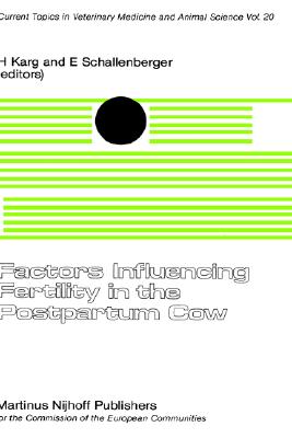 Factors Influencing Fertility in the Post-Partum Cow : Current Topics in Veterinary Medicine and Animal Science Vol. 20