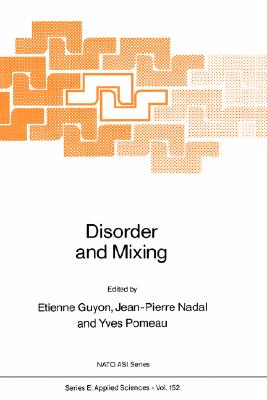 Disorder and Mixing: Convection, Diffusion and Reaction in Random Materials and Processes (NATO Science Series E:, 152)