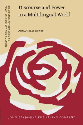 Discourse and Power in a Multilingual World (Discourse Approaches to Politics, Society and Culture)