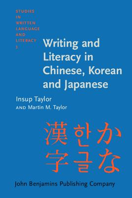 Writing and Literacy in Chinese, Korean and Japanese (Studies in Written Language and Literacy)