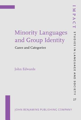 Minority Languages and Group Identity: Cases and Categories (IMPACT: Studies in Language, Culture and Society)