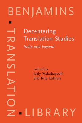 Decentering Translation Studies: India and beyond (Benjamins Translation Library)