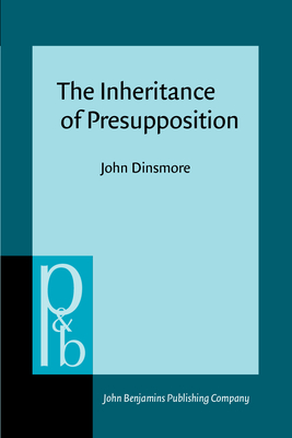 The Inheritance of Presupposition (Pragmatics & Beyond)