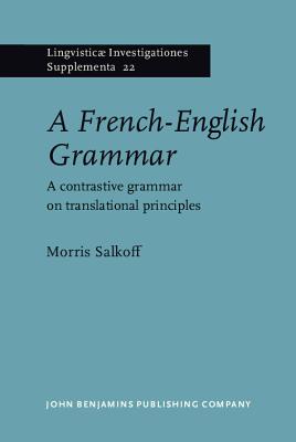 A French-English Grammar (Lingvisticae Investigationes Supplementa)