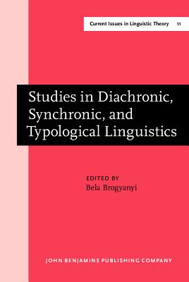 Studies in Diachronic, Synchronic, and Typological Linguistics (Current Issues in Linguistic Theory)