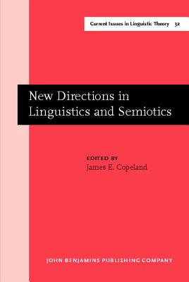 New Directions in Linguistics and Semiotics (Current Issues in Linguistic Theory)