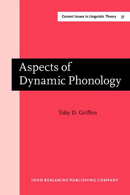 Aspects of Dynamic Phonology (Current Issues in Linguistic Theory)