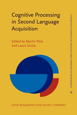 Cognitive Processing in Second Language Acquisition (Converging Evidence in Language and Communication Research)