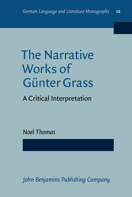 The Narrative Works of Gunter Grass (German Language and Literature Monographs)