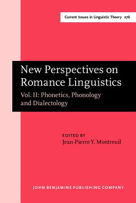 Image for NEW PERSPECTIVES ON ROMANCE LINGUISTICS; Vol. II: Phonetics, Phonology and Dialectology NEW PERSPECTIVES ON ROMANCE LINGUISTICS; Vol. II: Phonetics, Phonology and Dialectology