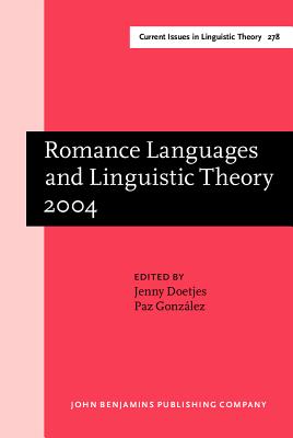 Romance Languages and Linguistic Theory 2004 (Current Issues in Linguistic Theory)