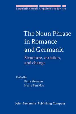 The Noun Phrase in Romance and Germanic (Linguistik Aktuell/Linguistics Today)