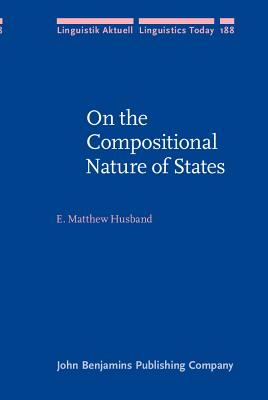 On the Compositional Nature of States (Linguistik Aktuell/Linguistics Today)