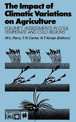The Impact of Climatic Variations on Agriculture, Volume 1 : Assessments in Cool Temperate and Cold Regions