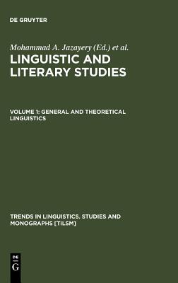 General and Theoretical Linguistics (Linguistic & Literary Studies in Honor of Archibald A. Hill) (English, German and Italian Edition)
