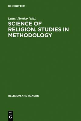 Science of Religion. Studies in Methodology: Proceedings of the Study Conference of the International Association for the History of Religions, held . August 27-31, 1973 (Religion and Reason, 13)