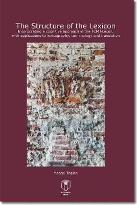 The Structure of the Lexicon: Incorporating a cognitive approach in the TCM lexicon, with applications to lexicography, terminology and translation