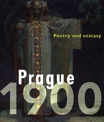 Prague 1900. Poetry and Ecstasy