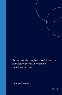 Accommodating National Identity:New Approaches in International and Domestic Law