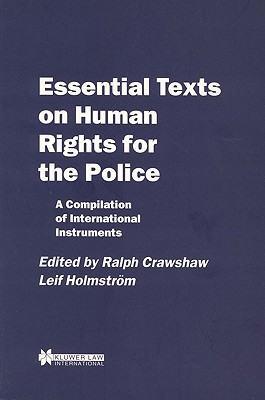 Essential Texts on Human Rights for the Police:A Compilation of International Instruments
