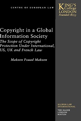 Copyright in a Global Information Society:The Scope of Copyright Protection under International, U. S., U. K. and French Law (Studies in Law)