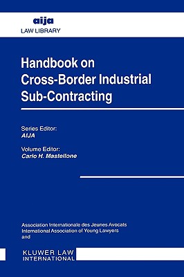 Handbook on Cross-Border Industrial Sub-Contracting (Aija Law Library, 11)