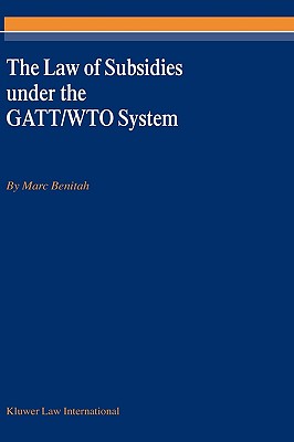 The Law of Subsidies Under the GATT/WTO System