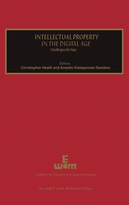 Image for Intellectual Property in the Digital Age; Challenges for Asia Intellectual Property in the Digital Age; Challenges for Asia