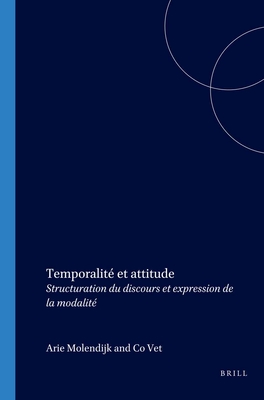 Temporalit et attitude: Structuration du discours et expression de la modalit (Cahiers Chronos, 12) (French Edition)