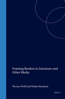 Framing Borders in Literature and Other Media (Studies in Intermediality, 1)