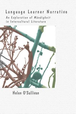 Language Learner Narrative (Textxet. Studies in Comparative Literature, 73)