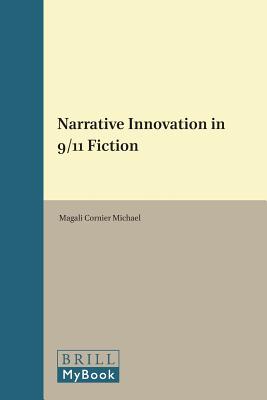 Narrative Innovation in 9/11 Fiction (Costerus New Series, 208)