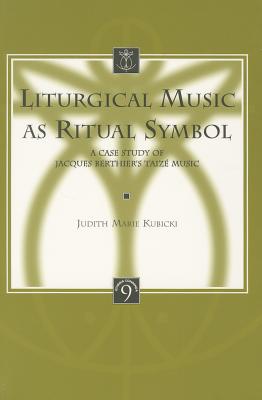 Liturgical Music As Ritual Symbol: A Case Study of Jacques Berthier's Taize Music
